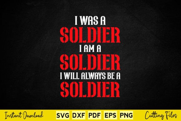 Free I Will Always Be a Soldier Veteran Graphics and Crafts