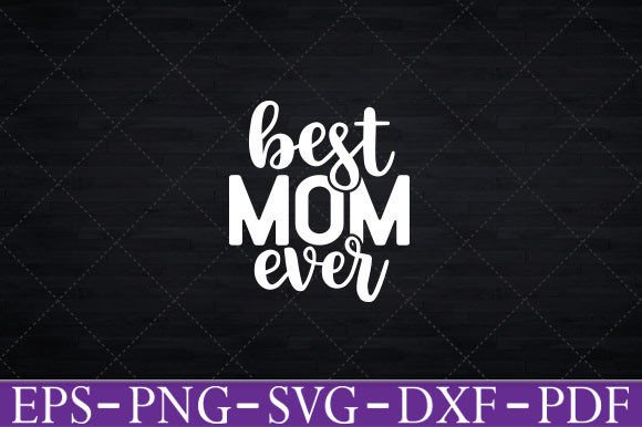 Mothers Day Best Mom Ever T-Shirt Funny