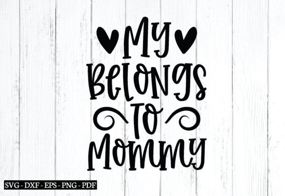 My Belongs to Mommy Svg, Mom Svg Bundle Graphics Crafts