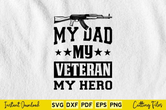 My Dad My Veteran My Hero Svg Graphics and Crafts Review