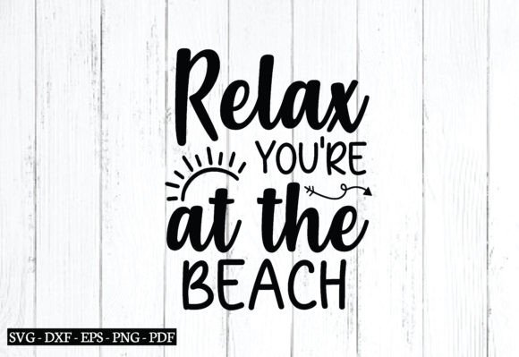 Relax You re at the Beach Svg, Beach Svg Graphics and Crafts