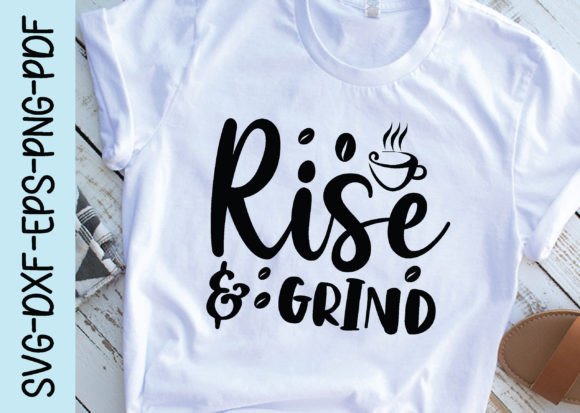 Rise Grind Svg, Coffee Svg Design Graphics and Crafts