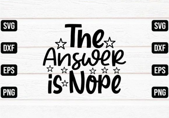 The Answer is Nope Graphics and Crafts Review