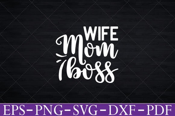 Wife Mom Boss Graphic Funny Mother Day Graphics and Crafts